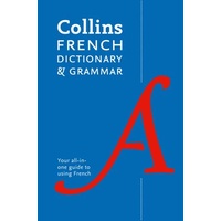 Collins French Dictionary And Grammar: 120,000 Translations Plus GrammarTips [Eighth Edition] (print only)