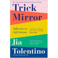 Trick Mirror : Reflections on Self-Delusion