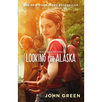 Looking For Alaska [TV Tie-in Edition]