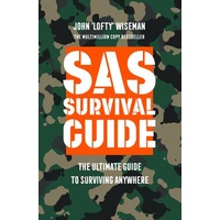 SAS Survival Guide: The Ultimate Guide To Surviving Anywhere