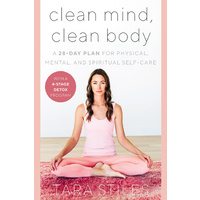 Clean Mind, Clean Body: A 28-Day Plan For Physical, Mental, and Spiritual Self-Care