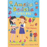 Amelia Bedelia & Friends #5: Amelia Bedelia & Friends Mind their Manners