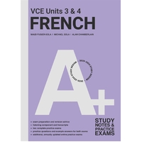 A+ French VCE Units 3 and 4 Student Book - A revision and exam Preparation guide