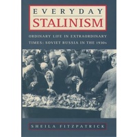 Everyday Stalinism Ordinary Life In Extraordinary Times: Soviet Russia in the 1930's