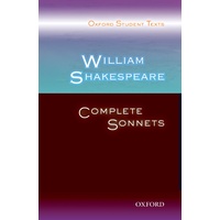 Oxford Student Texts: William Shakespeare: Complete Sonnets