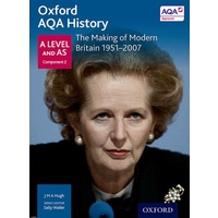 AQA A Level History: The Making of Modern Britain 1951-2007