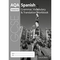 AQA GCSE Spanish Foundation Grammar, Vocabulary & Translation Workbook