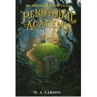 The Shadow Cadets of Pennyroyal Academy: Pennyroyal Academy (Book 2)