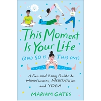 This Moment Is Your Life (And So Is This One)