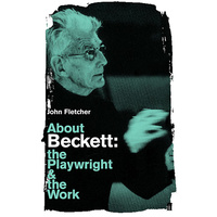 About Beckett: The Playwright & The Work