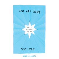 You Are Here (For Now)