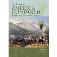 America Compared : American History In International Perspective, Volume I: To 1877