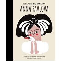 Anna Pavlova (Little People, Big Dreams)
