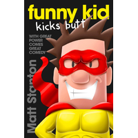 Funny Kid Kicks Butt (Funny Kid, #6)