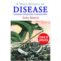 A Short History of Disease Plagues, Poxes and Civilisations