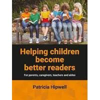 Helping Children Become Better Readers – For parents, caregivers, teachers and aides