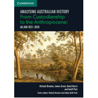 Analysing Australia History: From Custodianship to the Anthropocene (60,000 BCE-2010)