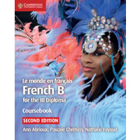 Le monde en français French B Course for the IB Diploma Coursebook with Digital Access (2 Years) 2e
