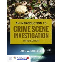 An Introduction To Crime Scene Investigation, Third Editionaincludes Navigate 2 Advantage Access