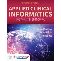 Applied Clinical Informatics For Nurses With Navigate 2 Advantage Access
