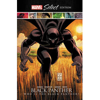 Black Panther: Who Is The Black Panther? Marvel Select Edition