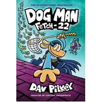 Dog Man #8: Fetch 22