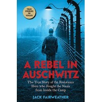 A Rebel in Auschwitz 