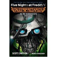 Bobbiedots Conclusion (Five Nights at Freddy's:   Tales from the Pizzaplex #5)