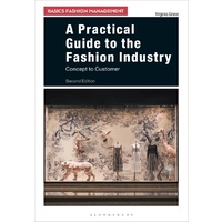 A Practical Guide to the Fashion Industry: Concept to Customer