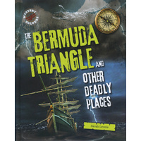 Mystery Solvers: The Bermuda Triangle and Other Deadly Places