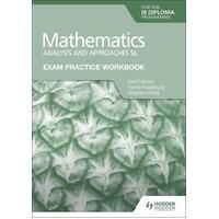 Exam Practice Workbook for Mathematics for the IB Diploma: Analysis and Approaches SL