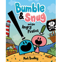 Bumble and Snug and the Angry Pirates Book 1