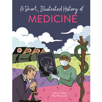 A Short, Illustrated History of  Medicine