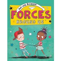 Get Into Science: Forces Around Us