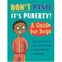 Don't Panic, It's Puberty!: A Guide for Boys