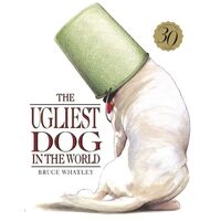 The Ugliest Dog in the World 30th Anniversary Edition
