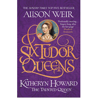 Katheryn Howard, The Tainted Queen
