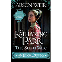 Katharine Parr, The Sixth Wife