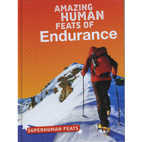 Superhuman Feats: Amazing Human Feats of Endurance