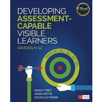 Developing Assessment-Capable Visible Learners: Grades K-12