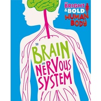 Bright and Bold Human Body: The Brain and Nervous System