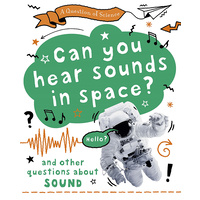 A Question of Science: Can you hear sounds in space? And other questions about sound