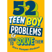 Problem Solved: 52 Teen Boy Problems & How To Solve Them