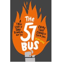 The 57 Bus : A True Story of Two Teenagers and the Crime That Changed Their Lives