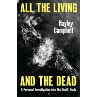All the Living and the Dead: A Personal Investigation into the Death Trade
