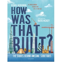 How Was That Built?: The Stories Behind Awesome Structures