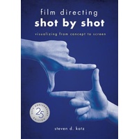 Film Directing: Shot by Shot - 25th Anniversary Edition