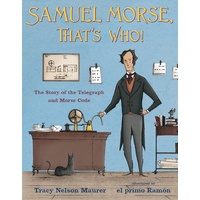 Samuel Morse, That's Who!