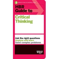HBR Guide to Critical Thinking