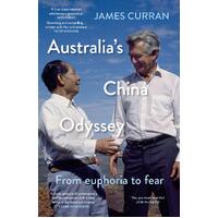 Australia’s China Odyssey From euphoria to fear